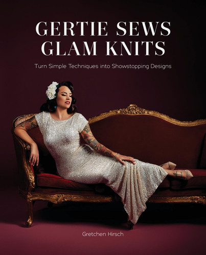 Gertie Sews Glam Knits: Turn Simple Techniques into Showstopping Designs book cover by Gretchen Hirsch