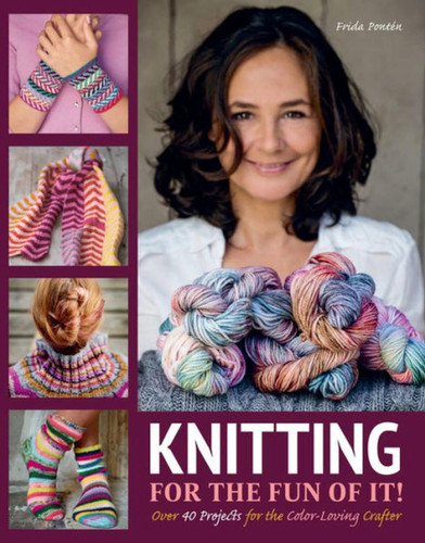 Knitting for the Fun of It: Over 40 Projects for the Color-Loving Crafter book cover by Frida Ponten