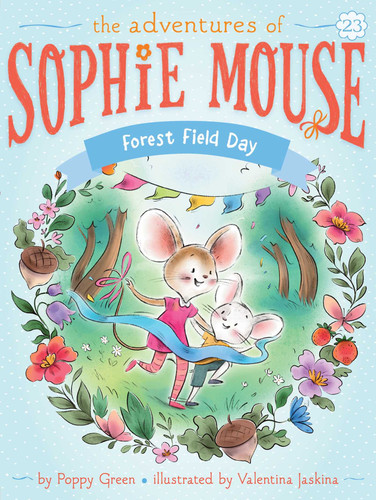 Forest Field Day (The Adventures of Sophie Mouse) book cover by Poppy Green