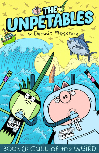 The Unpetables (Book 3): Call of The Weird book cover by Dennis Messner