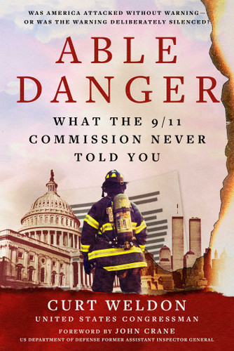 Able Danger: What the 9/11 Commission Never Told You book cover by Curt Weldon