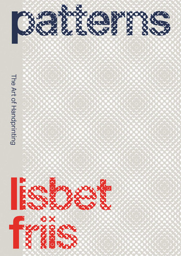 Lisbet Friis: Patterns: The Art of Handprinting book cover by 