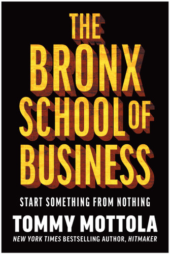 The Bronx School of Business: Start Something from Nothing book cover by Tommy Mottola