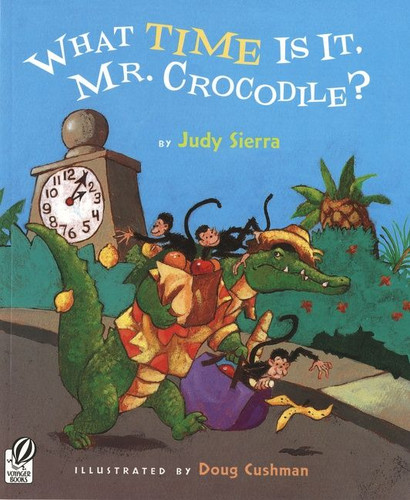 What Time Is It, Mr. Crocodile? book cover by Judy Sierra