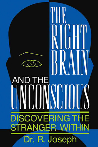The Right Brain and the Unconscious: Discovering The Stranger Within book cover by Dr. R. Joseph