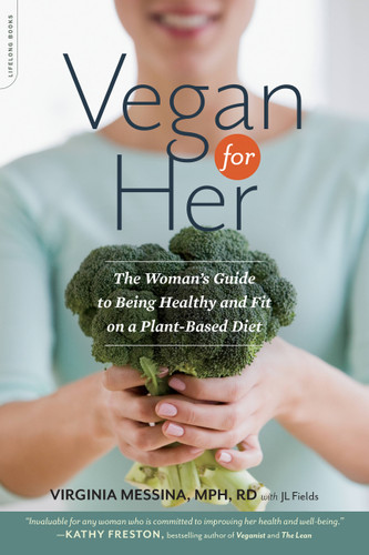 Vegan for Her: The Woman’s Guide to Being Healthy and Fit on a Plant-Based Diet book cover by Virginia Messina