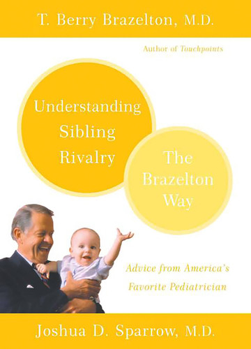 Understanding Sibling Rivalry - The Brazelton Way book cover by T. Berry Brazelton, Joshua D. Sparrow
