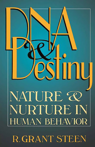DNA & Destiny: Nature & Nurture In Human Behavior book cover by R. Grant Steen