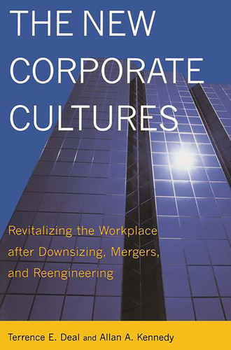 The New Corporate Cultures: Revitalizing The Workplace After Downsizing, Mergers, And Reengineering book cover by Terrence E. Deal, Allan A. Kennedy