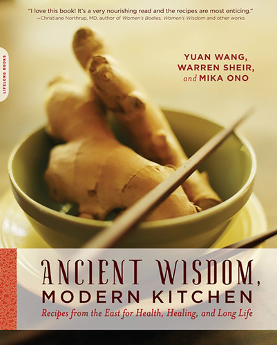Ancient Wisdom, Modern Kitchen: Recipes from the East for Health, Healing, and Long Life book cover by Mika Ono, Yuan Wang, Warren Sheir