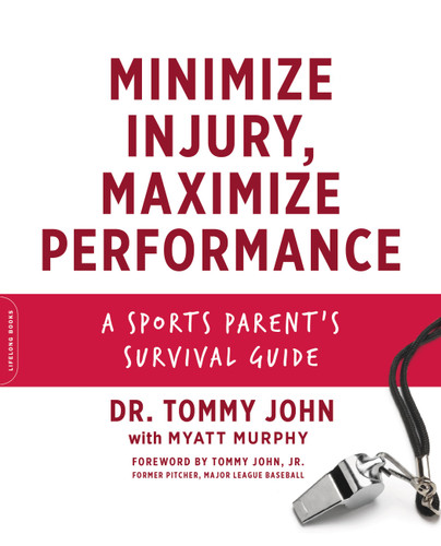 Minimize Injury, Maximize Performance: A Sports Parent's Survival Guide book cover by Myatt Murphy, Dr. Tommy John