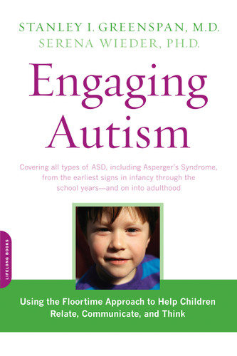 Engaging Autism: Using the Floortime Approach to Help Children Relate, Communicate, and Think (A Merloyd Lawrence Book) book cover by Stanley I. Greenspan, Serena Wieder