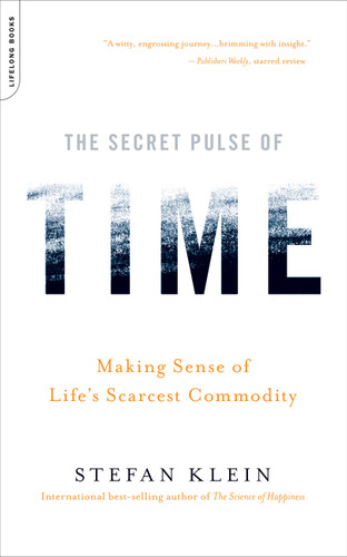 The Secret Pulse of Time: Making Sense of Life's Scarcest Commodity book cover by Stefan Klein
