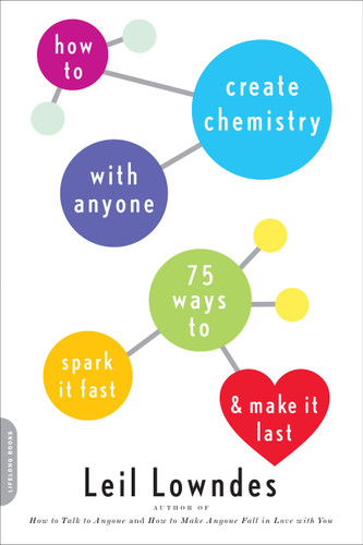 How to Create Chemistry with Anyone: 75 Ways to Spark It Fast -- and Make It Last book cover by Leil Lowndes