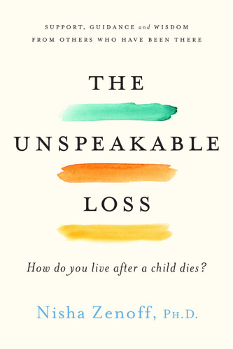 The Unspeakable Loss: How Do You Live After a Child Dies? book cover by Nisha Zenoff