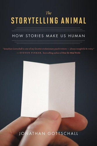 The Storytelling Animal: How Stories Make Us Human book cover by Jonathan Gottschall