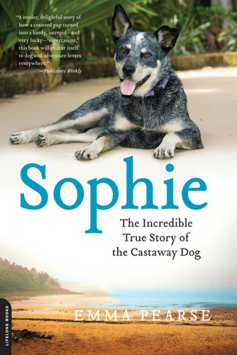 Sophie: The Incredible True Story of the Castaway Dog book cover by Emma Pearse