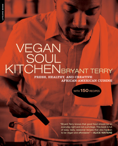 Vegan Soul Kitchen: Fresh, Healthy, and Creative African-American Cuisine book cover by Bryant Terry