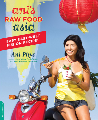 Ani's Raw Food Asia: Easy East-West Fusion Recipes the Raw Food Way book cover by Ani Phyo