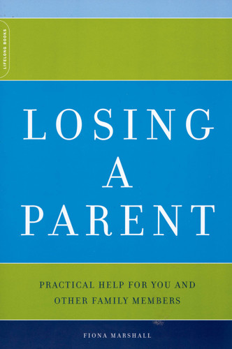 Losing A Parent: Practical Help For You And Other Family Members book cover by Fiona Marshall