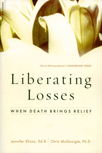 Liberating Losses: When Death Brings Relief book cover by Chris Mcgonigle, Jennifer Elison