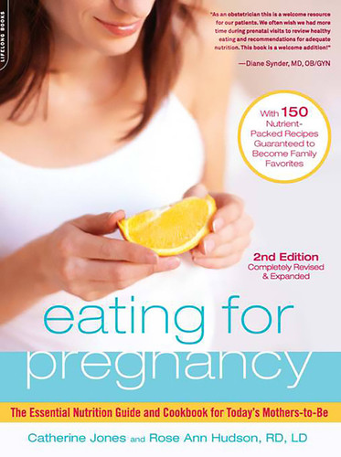 Eating for Pregnancy: The Essential Nutrition Guide and Cookbook for Today's Mothers-to-Be book cover by Rose Ann Hudson, Catherine Jones