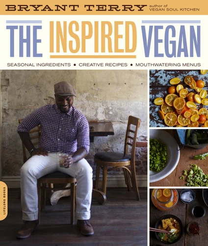 The Inspired Vegan: Seasonal Ingredients, Creative Recipes, Mouthwatering Menus book cover by Bryant Terry