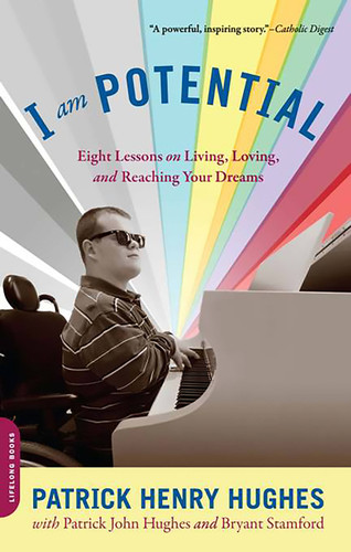 I Am Potential: Eight Lessons on Living, Loving, and Reaching Your Dreams book cover by Patrick Henry Hughes