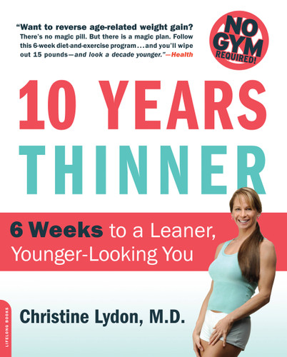 Ten Years Thinner: 6 Weeks to a Leaner, Younger-Looking You book cover by Christine Lydon
