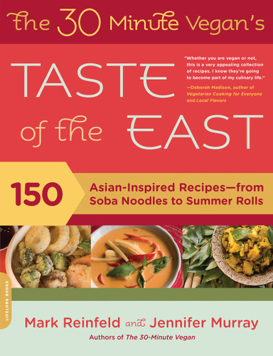 The 30-Minute Vegan's Taste of the East: 150 Asian-Inspired Recipes -- from Soba Noodles to Summer Rolls book cover by Mark Reinfeld, Jennifer Murray