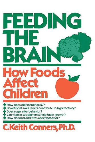 Feeding The Brain: How Foods Affect Children book cover by C. Keith Conners