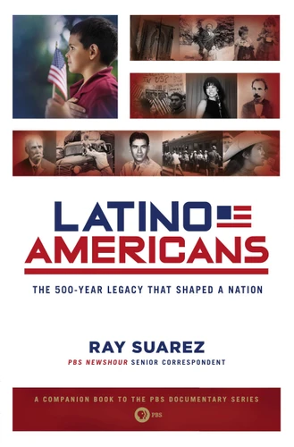 Latino Americans: The 500-Year Legacy That Shaped a Nation book cover by Ray Suarez