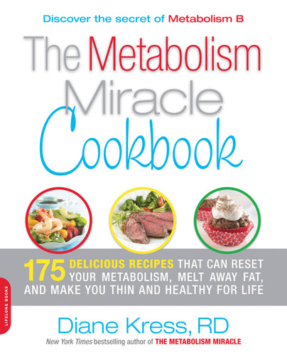 The Metabolism Miracle Cookbook: 175 Delicious Meals that Can Reset Your Metabolism, Melt Away Fat, and Make You Thin and Healthy for Life book cover by Diane Kress