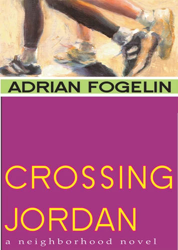 Crossing Jordan (Neighborhood Novels) book cover by Adrian Fogelin