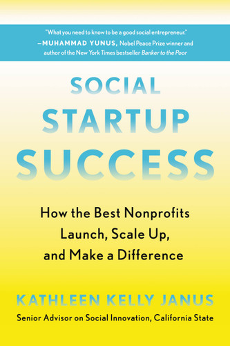 Social Startup Success: How the Best Nonprofits Launch, Scale Up, and Make a Difference book cover by Kathleen Kelly Janus