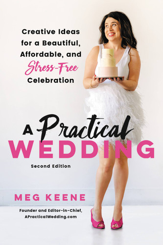 A Practical Wedding: Creative Ideas for a Beautiful, Affordable, and Stress-free Celebration book cover by Meg Keene