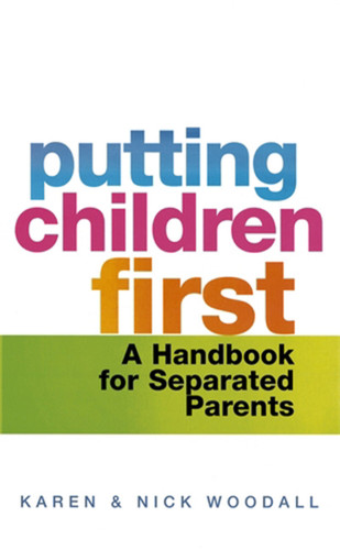 Putting Children First: A Handbook for Separated Parents book cover by Nick Woodall, Karen Woodall