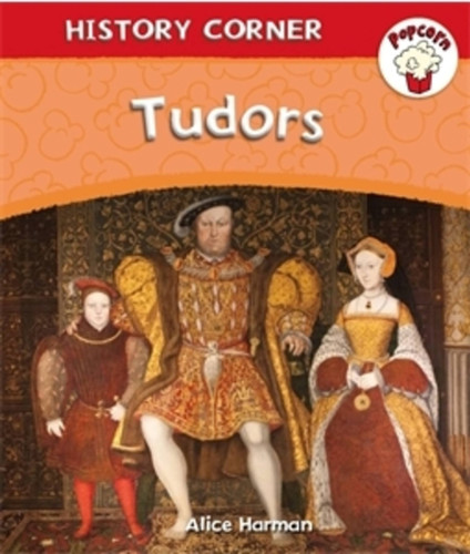 Popcorn: History Corner: Tudors (Popcorn: History Corner) book cover by Alice Harman