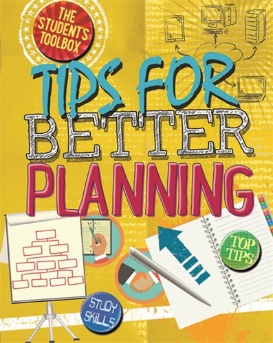 The Student's Toolbox: Tips for Better Planning (The Student's Toolbox) book cover by Angela Royston