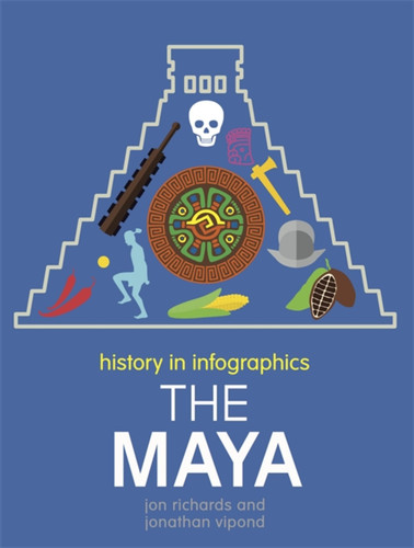 History in Infographics: Mayans (History in Infographics) book cover by Jon Richards