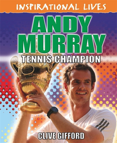 Inspirational Lives: Andy Murray (Inspirational Lives) book cover by Clive Gifford