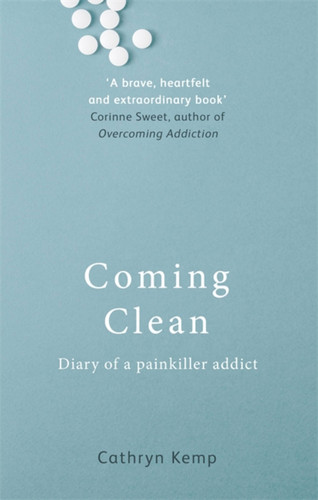 Coming Clean: Diary of a Painkiller Addict book cover by Cathryn Kemp