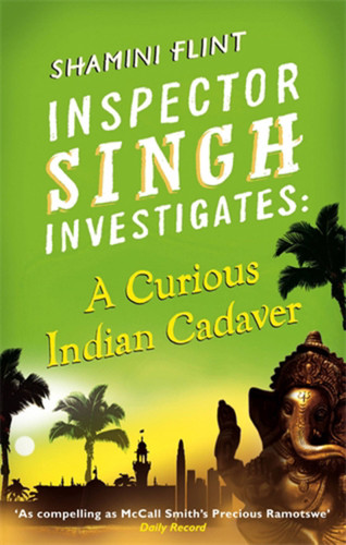 A Curious Indian Cadaver: Inspector Singh Investigates Series, Book 5 book cover by Shamini Flint