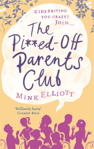 The Pissed-Off Parents Club book cover by Mink Elliott