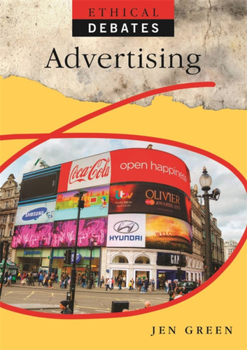 Ethical Debates: Advertising (Ethical Debates) book cover by Jen Green