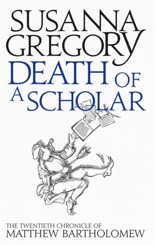 Death of a Scholar: The Twentieth Chronicle of Matthew Bartholomew (THOMAS CHALONER) book cover by Susanna Gregory