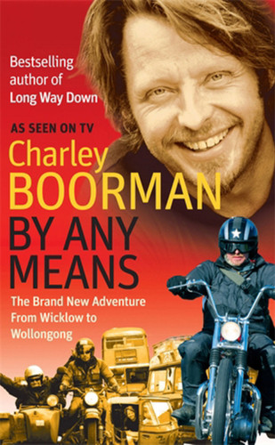 By Any Means: The Brand New Adventure from Wicklow to Wollongong book cover by Charley Boorman