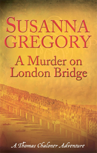 A Murder on London Bridge book cover by Susanna Gregory