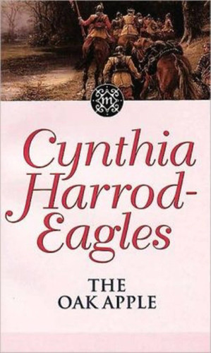 Morland Dynasty 4: The Oak-apple book cover by Cynthia Harrod-Eagles