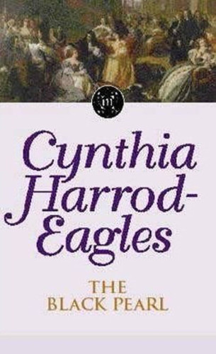 Morland Dynasty 5: The Black Pearl book cover by Cynthia Harrod-Eagles